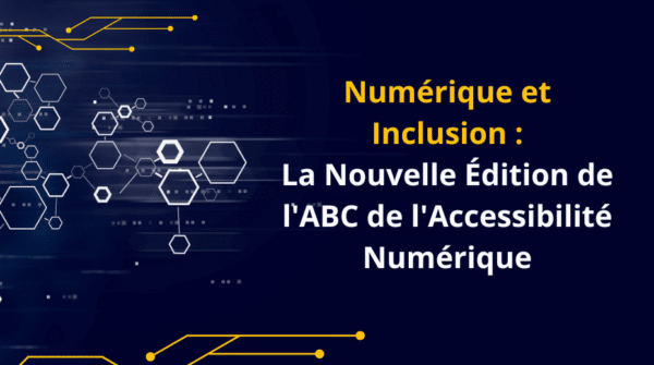 Sur fond bleu Numérique et Inclusion : La nouvelle édition de l'ABC de l'accessibilité du Numérique