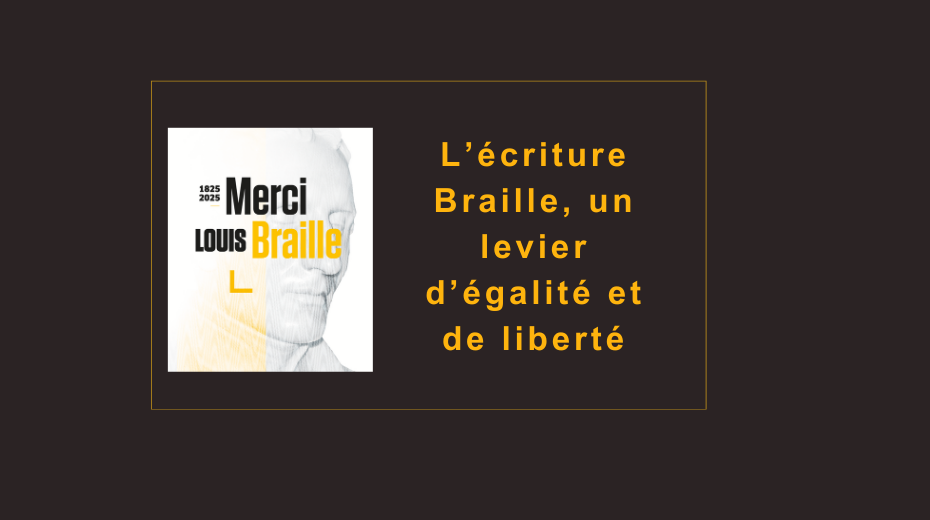 Visuel Merci Louis Braille l'écriture Braille , un levier d'égalité et de liberté.