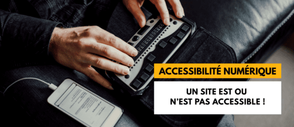 Accessibilité numérique : Un site est ou n'est pas accessible.