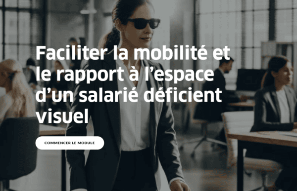 Faciliter la mobilité et le rapport à l'espace d'un salarié déficient visuel.