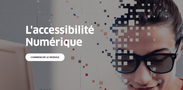 Commencer le module sur l'accessibilité numérique.