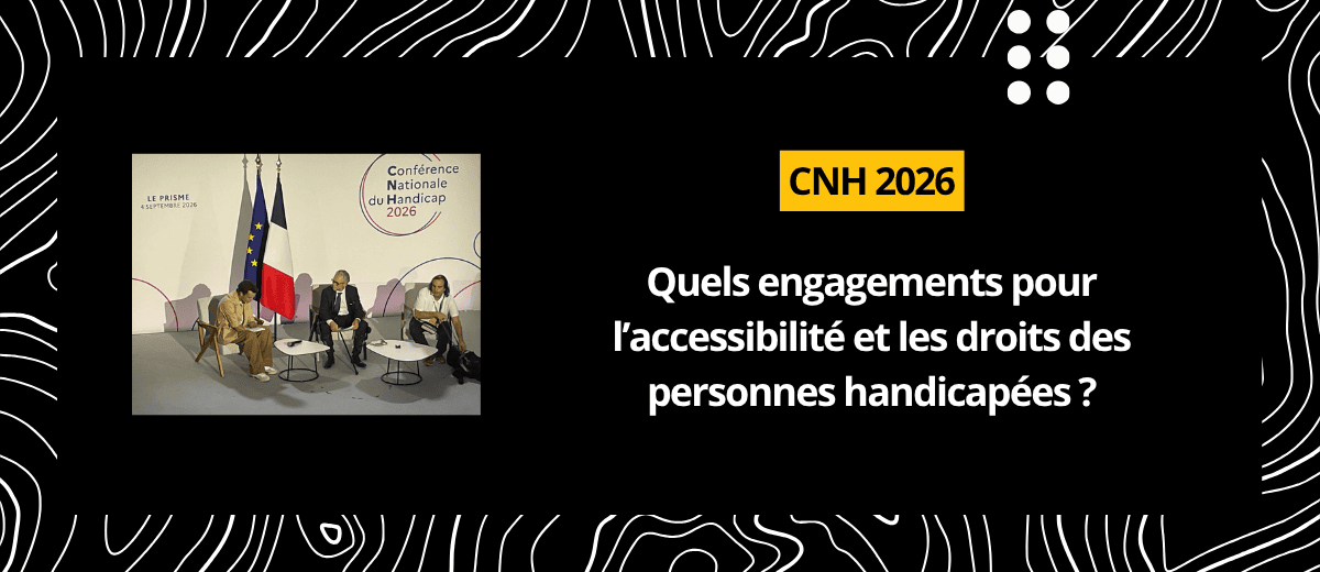 CNH 2026 : Quels engagements pour l’accessibilité et les droits des personnes handicapées ?